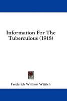 Information For The Tuberculous (1918)