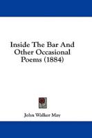 Inside The Bar And Other Occasional Poems (1884)