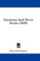 Insomnia And Nerve Strain (1908)