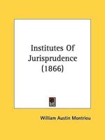 Institutes Of Jurisprudence (1866)