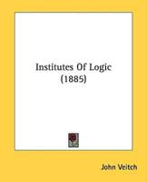 Institutes Of Logic (1885)