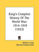 King's Complete History Of The World War