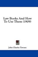 Law Books And How To Use Them (1909)