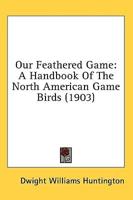 Our Feathered Game