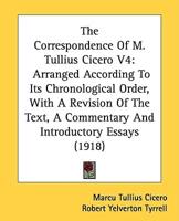 The Correspondence Of M. Tullius Cicero V4