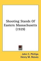 Shooting Stands Of Eastern Massachusetts (1929)