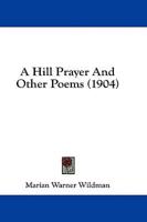 A Hill Prayer and Other Poems (1904)