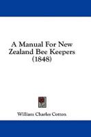 A Manual for New Zealand Bee Keepers (1848)