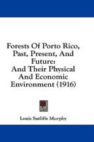 Forests Of Porto Rico, Past, Present, And Future