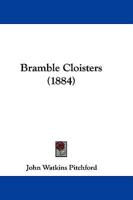 Bramble Cloisters (1884)