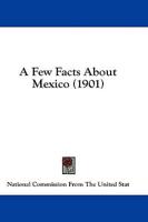 A Few Facts about Mexico (1901)