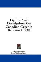 Figures and Descriptions on Canadian Organic Remains (1858)