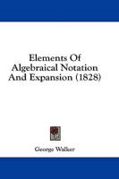 Elements of Algebraical Notation and Expansion (1828)