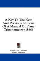 A Key to the New and Previous Editions of a Manual of Plane Trigonometry (1860)