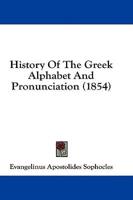 History Of The Greek Alphabet And Pronunciation (1854)