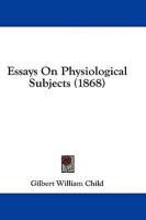 Essays on Physiological Subjects (1868)