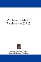 A Handbook Of Antiseptics (1917)