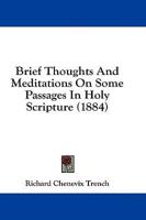 Brief Thoughts And Meditations On Some Passages In Holy Scripture (1884)