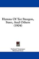 Hymns Of Ter Steegen, Suso, And Others (1904)