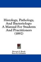 Histology, Pathology, and Bacteriology