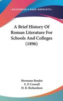 A Brief History Of Roman Literature For Schools And Colleges (1896)