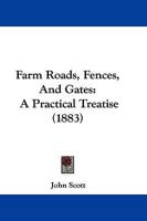 Farm Roads, Fences, And Gates