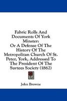 Fabric Rolls And Documents Of York Minster