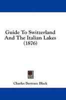 Guide to Switzerland and the Italian Lakes (1876)