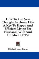 How To Use New Thought In Home Life