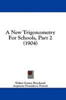 A New Trigonometry For Schools, Part 2 (1904)