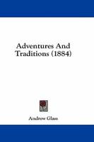Adventures and Traditions (1884)