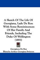 A Sketch Of The Life Of Georgiana, Lady De Ros