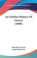 An Outline History Of Greece (1888)