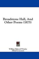 Broadstone Hall, And Other Poems (1875)