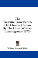 The Treasure-Trove Series, The Choices Humor By The Great Writers