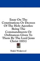 Essay On The Constitutions Or Decrees Of The Holy Apostles