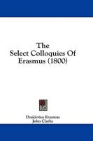 The Select Colloquies of Erasmus (1800)
