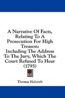 A Narrative Of Facts, Relating To A Prosecution For High Treason