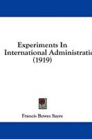 Experiments in International Administration (1919)