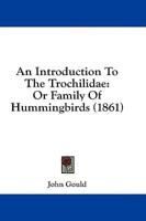 An Introduction To The Trochilidae