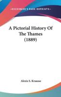 A Pictorial History Of The Thames (1889)