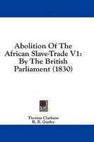 Abolition Of The African Slave-Trade V1