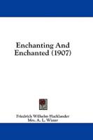 Enchanting and Enchanted (1907)