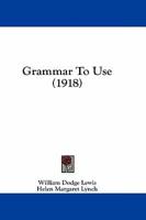 Grammar To Use (1918)