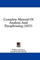 Complete Manual Of Analysis And Paraphrasing (1877)