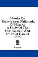 Hamlet Or Shakespeare's Philosophy Of History