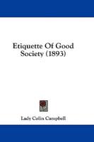 Etiquette Of Good Society (1893)