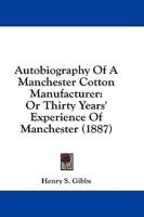 Autobiography Of A Manchester Cotton Manufacturer