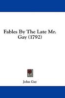 Fables by the Late Mr. Gay (1792)