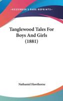 Tanglewood Tales For Boys And Girls (1881)